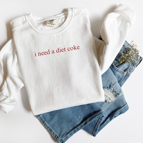 Embroidered "i need a diet coke." comfort color sweatshirt