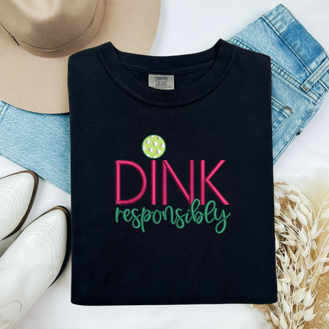 Embroidered or Printed - Dink Responsibly: The Ultimate Pickleball T-Shirt!