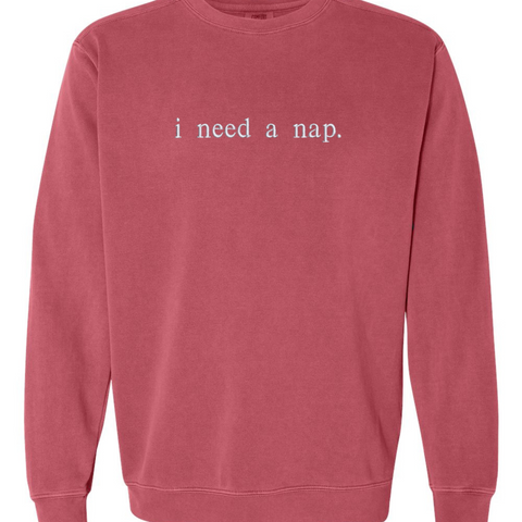 Embroidered "i need a nap." comfort color sweatshirt