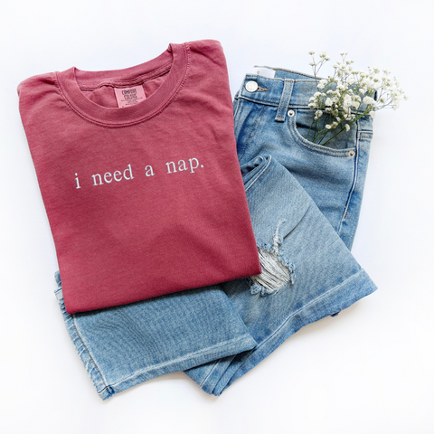 i need a nap Comfort Colors T-Shirt